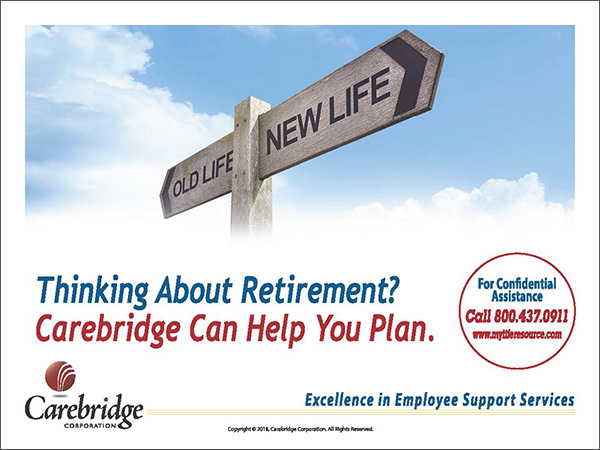  Thinking about Retirement? Carebridge can help you Plan. For Confidential Assistance Call 800-437-0911". 
